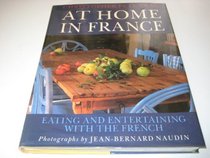 At Home in France: Eating and Entertaining with the French