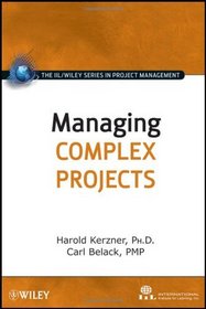 Managing Complex Projects (The IIL/Wiley Series in Project Management)