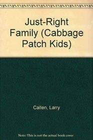 Just-Right Family (Cabbage Patch Kids)