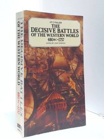 The Decisive Battles of the Western World and Their Influence Upon History [in 2 Vols]: [480 B.C. - 1757]