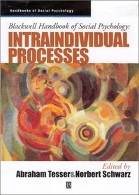Blackwell Handbook of Social Psychology: Intraindividual Processes (Blackwell Handbooks of Social Psychology)