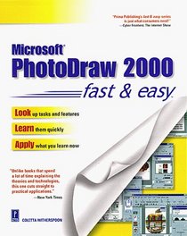 Microsoft PhotoDraw 2000 Fast &  Easy