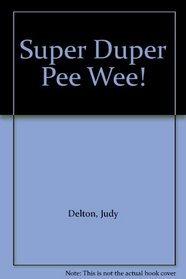 Super Duper Pee Wee!