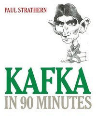 Kafka in 90 Minutes (Library (Philosophers in 90 Minutes)