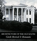 Architecture of the Old South: Greek Revival & Romantic