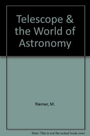 Telescope and the World of Astronomy