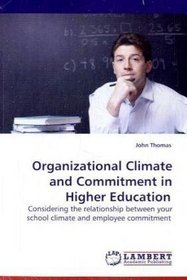 Organizational Climate and Commitment in Higher Education: Considering the relationship between your school climate and employee commitment