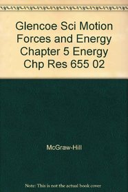 Glencoe Sci Motion Forces and Energy Chapter 5 Energy Chp Res 655 02