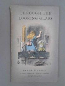 Through the Looking Glass and What Alice Found There