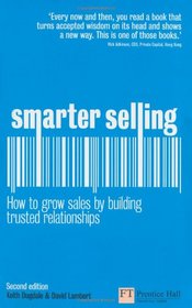 Smarter Selling: How to grow sales by building trusted relationships (2nd Edition)