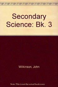 Secondary Science: Bk. 3