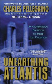 Unearthing Atlantis: : An Archaeological Odyssey to the Fabled Lost Civilization