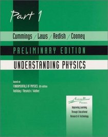 Understanding Physics , Part 1 (Preliminary Edition) (Pt. 1)