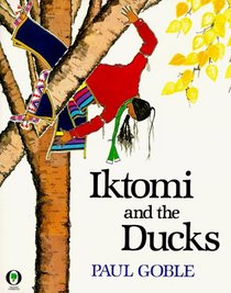 Iktomi and the Ducks: A Plains Indian Story