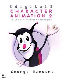 Digital Character Animation 2, Volume II: Advanced Techniques