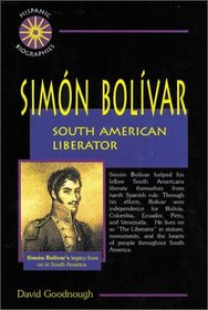 Simon Bolivar: South American Liberator (Hispanic Biographies)