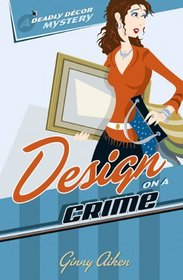 Design on a Crime (Deadly Decor, Bk 1)