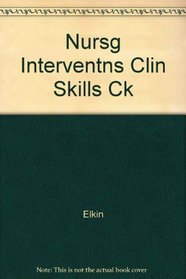 Skills Performance Checklists to Accompany Nursing Interventions and Clinical Skills