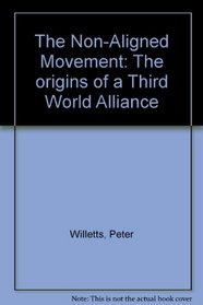 The non-aligned movement: The origins of a Third World alliance