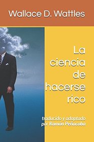 La ciencia de hacerse rico (Spanish Edition)