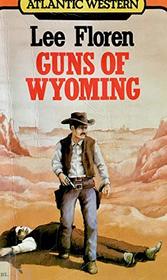 Guns of Wyoming (Atlantic Large Print Series)