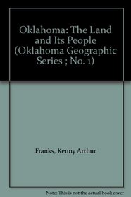 Oklahoma: The Land and Its People (Oklahoma Geographic Series ; No. 1)