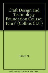 Craft Design and Technology Foundation Course: Tchrs' (Collins CDT)