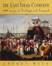 The East India Company: Trade and Conquest from 1600