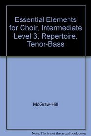 Essential Elements for Choir, Intermediate Level 3, Repertoire, Tenor-Bass