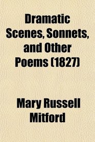 Dramatic Scenes, Sonnets, and Other Poems (1827)