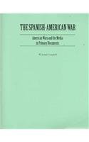 The Spanish-American War: American Wars and the Media in Primary Documents