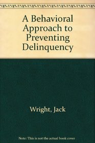 A Behavioral Approach to Preventing Delinquency