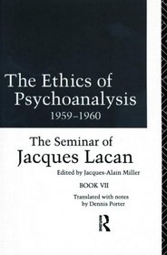 The Ethics of Psychoanalysis 1959-1960: The Seminar of Jacques Lacan (Bk.7)