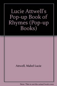 Lucie Attwell's Pop-up Book of Rhymes (Pop-up Books)