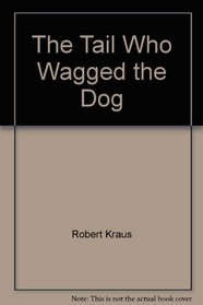 The Tail Who Wagged the Dog