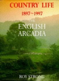Country Life 1897-1997: The English Arcadia