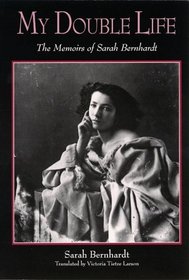 My Double Life: The Memoirs of Sarah Bernhardt (Suny Series, Women Writers in Translation)