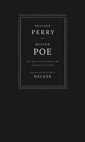 Private Perry And Mister Poe: The West Point Poems, 1831