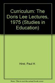 Curriculum: The Doris Lee Lectures, 1975 (Studies in Education)
