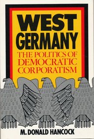 West Germany: The Politics of Democratic Corporatism