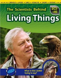 The Scientists Behind Living Things (Sci-Hi Scientists)