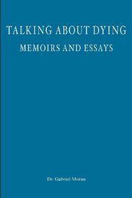 Talking about Dying: memoirs and essays