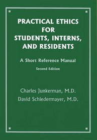 Practical Ethics for Students Interns, and Residents: A Short Reference Manual