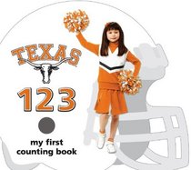 Texas Longhorns 123: My First Counting Book (101 My First Text-Board-Book)