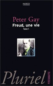 Freud, une vie, tome 1