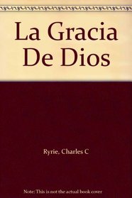 La Gracia De Dios (Spanish Edition)