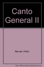 Canto General II (Spanish Edition)