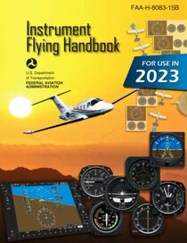 Instrument Flying Handbook FAA-H-8083-15B (Color Print): IFR Pilot Flight Training Study Guide