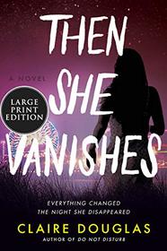 Then She Vanishes: A Novel