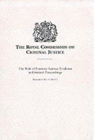 The Role of Forensic Science Evidence in Criminal Proceedings (Research Study)
